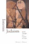 Interim Judaism: Jewish Thought In A Century Of Crisis Interim Judaism: Jewish Thought In A Century Of Crisis