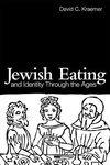 Jewish Eating And Identity Through The Ages Jewish Eating And Identity Through The Ages