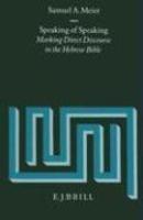 Speaking Of Speaking: Marking Direct Discourse In The Hebrew Bible Speaking Of Speaking: Marking Direct Discourse In The Hebrew Bible