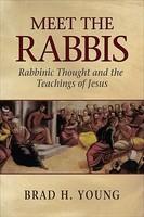 Meet The Rabbis: Rabbinic Thought And The Teachings Of Jesus Meet The Rabbis: Rabbinic Thought And The Teachings Of Jesus