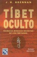Tibet Oculto: Tecnicas Magicas Secretas De Los Tibetanos Tibet Oculto: Tecnicas Magicas Secretas De Los Tibetanos