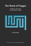 The Book Of Haggai: Prophecy And Society In Early Persian Yehud The Book Of Haggai: Prophecy And Society In Early Persian Yehud