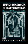 Jewish Responses To Early Christians Jewish Responses To Early Christians