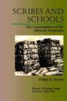Scribes And Schools: The Canonization Of The Hebrew Scriptures Scribes And Schools: The Canonization Of The Hebrew Scriptures