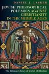 Jewish Philosophical Polemics Against Christianity In The Middle Ages Jewish Philosophical Polemics Against Christianity In The Middle Ages