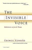 The Invisible Voice: Meditations On Jewish Themes