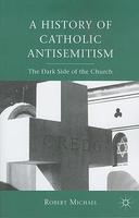 A History Of Catholic Antisemitism: The Dark Side Of The Church
