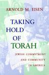 Taking Hold Of Torah: Jewish Commitment And Community In America Taking Hold Of Torah: Jewish Commitment And Community In America