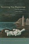 Inventing New Beginnings: On The Idea Of Renaissance In Modern Judaism Inventing New Beginnings: On The Idea Of Renaissance In Modern Judaism