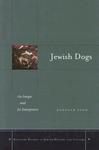 Jewish Dogs: An Image And Its Interpreters: Continuity In The Catholic-Jewish Encounter Jewish Dogs: An Image And Its Interpreters: Continuity In The Catholic-Jewish Encounter