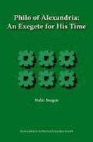 Philo Of Alexandria, An Exegete For His Time