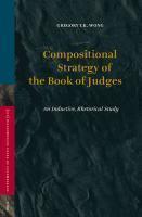 Compositional Strategy Of The Book Of Judges: An Inductive, Rhetorical Study Compositional Strategy Of The Book Of Judges: An Inductive, Rhetorical Study