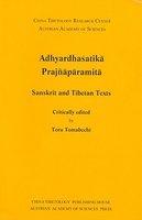 Adhyardhasatika Prajnaparamita: Sanskrit And Tibetan Texts Adhyardhasatika Prajnaparamita: Sanskrit And Tibetan Texts