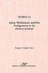 Semeia 25: Julius Wellhausen And His Prolegomena To The History Of Israel
