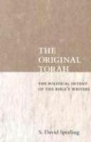 Original Torah: The Political Intent Of The Bible's Writers