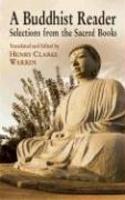 A Buddhist Reader: Selections From The Sacred Books A Buddhist Reader: Selections From The Sacred Books