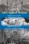 Faith Against Reason: Religious Reform And The British Chief Rabbinate, 1840-1990 Faith Against Reason: Religious Reform And The British Chief Rabbinate, 1840-1990