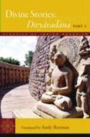 Divine Stories: Divyavadana, Part 1 Divine Stories: Divyavadana, Part 1