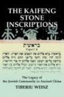 The Kaifeng Stone Inscriptions: The Legacy Of The Jewish Community In Ancient China The Kaifeng Stone Inscriptions: The Legacy Of The Jewish Community In Ancient China