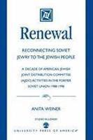 Renewal: Reconnecting Soviet Jewry To The Soviet People: A Decade Of American Jewish Joint Distribution Committee (Ajjdc) Activ