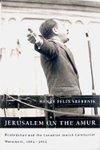 Jerusalem On The Amur: Birobidzhan And The Canadian Jewish Communist Movement, 1924-1951