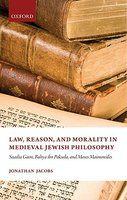 Law, Reason, And Morality In Medieval Jewish Philosophy