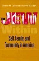 The Jew Within: Self, Family, And Community In America