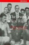 The Jewish Radical Right: Revisionist Zionism And Its Ideological Legacy