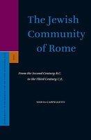 The Jewish Community Of Rome: From The Second Century B. C. To The Third Century C. E.