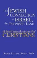 The Jewish Connection To Israel, The Promised Land: A Brief Introduction For Christians