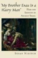 My Brother Esau Is A Hairy Man: Hair And Identity In Ancient Israel
