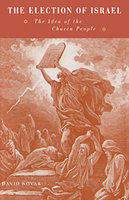 The Election Of Israel - The Idea Of The Chosen People