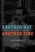 Another Way, Another Time: Religious Inclusivism And The Sacks Chief Rabbinate