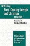 Redefining First-Century Jewish And Christian Identities: Essays In Honor Of Ed Parish Sanders