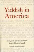 Yiddish In America: Essays On Yiddish Culture In The Golden Land