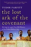 The Lost Ark Of The Covenant: Solving The 2,500 Year Old Mystery Of The Fabled Biblical Ark