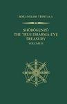 Shobogenzo: The True Dharma-Eye Treasury, Volume 2 Shobogenzo: The True Dharma-Eye Treasury, Volume 2