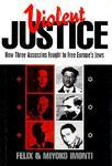 Violent Justice: How Three Assassins Fought To Free Europe's Jews