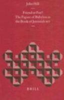 Friend Or Foe?: The Figure Of Babylon In The Book Of Jeremiah MT