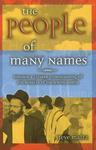 The People Of Many Names: Towards A Clearer Understanding Of The Miracle Of The Jewish People