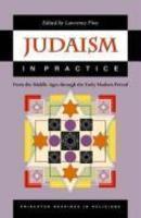 Judaism In Practice: From The Middle Ages Through The Early Modern Period