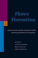 Flores Florentino: Dead Sea Scrolls And Other Early Jewish Studies In Honour Of Florentino Garcia Martinez