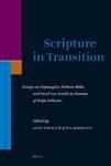 Scripture In Transition: Essays On Septuagint, Hebrew Bible, And Dead Sea Scrolls In Honour Of Raija Sollamo Scripture In Transition: Essays On Septuagint, Hebrew Bible, And Dead Sea Scrolls In Honour Of Raija Sollamo