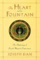 The Heart And The Fountain: An Anthology Of Jewish Mystical Experiences