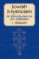 Jewish Mysticism Jewish Mysticism: An Introduction To The Kabbalah An Introduction To The Kabbalah