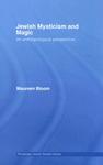 Jewish Mysticism And Magic: An Anthropological Perspective Jewish Mysticism And Magic: An Anthropological Perspective