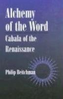 Alchemy Of The Word: Cabala Of The Renaissance
