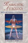 Kabbalistic Astrology: The Sacred Tradition Of The Hebrew Sages Kabbalistic Astrology: The Sacred Tradition Of The Hebrew Sages