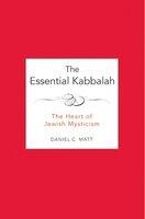 The Essential Kabbalah: The Heart Of Jewish Mysticism The Essential Kabbalah: The Heart Of Jewish Mysticism