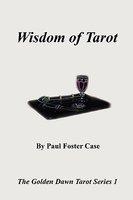Wisdom Of Tarot - The Golden Dawn Tarot Series 1 Wisdom Of Tarot - The Golden Dawn Tarot Series 1